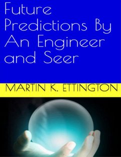 Future Predictions by an Engineer and Seer (eBook, ePUB) - Ettington, Martin