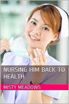 Cover Nursing Him Back to Health (Erotic Romance) (eBook, ePUB)