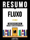 Resumo - Fluxo (Flow) - Baseado No Livro De Mihaly Csikszentmihalyi (eBook, ePUB) Resumo - Fluxo (Flow) - Baseado No Livro De Mihaly Csikszentmihalyi (eBook, ePUB)
