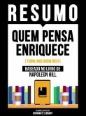 Resumo - Quem Pensa Enriquece (Think And Grow Rich) - Baseado No Livro De Napoleon Hill (eBook, ePUB) Resumo - Quem Pensa Enriquece (Think And Grow Rich) - Baseado No Livro De Napoleon Hill (eBook, ePUB)