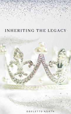 Inheriting the Legacy (eBook, ePUB) - North, Odelette