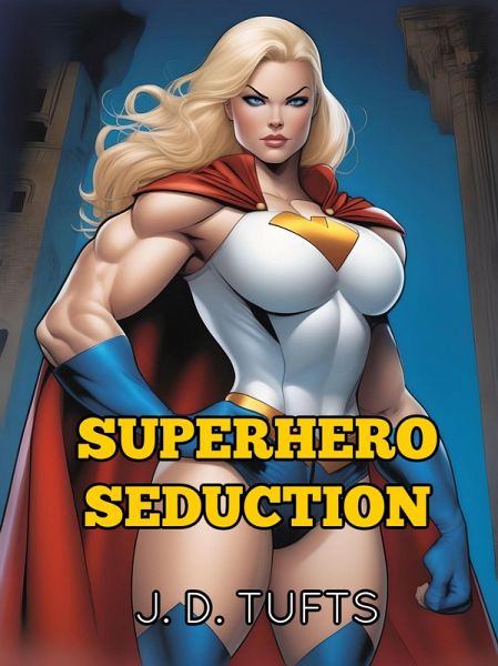 Superhero Seduction (eBook, ePUB) Superhero Seduction (eBook, ePUB)