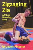 Zigzaging Zia: A Mixed Wrestling Story (eBook, ePUB)