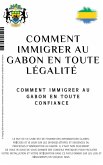 Comment immigrer au Gabon en toute légalité (02, #1) (eBook, ePUB)