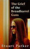 The Grief of the Broadbarrel Guns (eBook, ePUB)