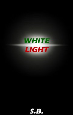 White Light (eBook, ePUB) - S. B.