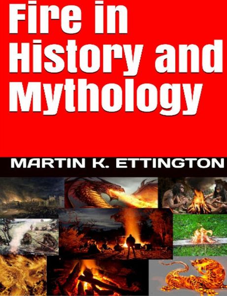 Fire in History and Mythology (eBook, ePUB) Fire in History and Mythology (eBook, ePUB)