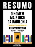 Resumo - O Homem Mais Rico Da Babilonia (The Richest Man In Babylon) - Baseado No Livro De George S. Clason (eBook, ePUB) Resumo - O Homem Mais Rico Da Babilonia (The Richest Man In Babylon) - Baseado No Livro De George S. Clason (eBook, ePUB)