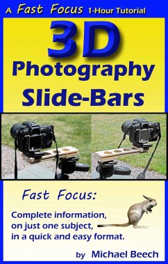 3D Photography Slide-Bars, How to Make 3D Camera Slide-Bars and Twin-Cam Mounting Bars (Fast Focus Tutorials, #5) (eBook, ePUB) - Beech, Michael