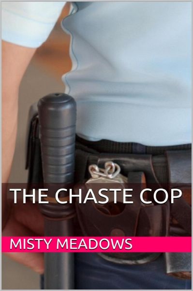 The Chaste Cop (Femdom, Chastity) (eBook, ePUB) The Chaste Cop (Femdom, Chastity) (eBook, ePUB)