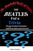 The Wonderful World of Trivia - The Beatles Trivia - vol 2 (eBook, ePUB)