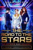 The Road to the Stars: The Artemis Wars Volume 1 (The Cassidy Chronicles Book 2) (eBook, ePUB)