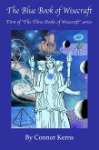 The Blue Book of Wisecraft (The Three Books of Wisecraft, #1) (eBook, ePUB) The Blue Book of Wisecraft (The Three Books of Wisecraft, #1) (eBook, ePUB)