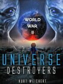 Universe Destroyers: World War 2 (eBook, ePUB)