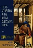 The Re-Attribution of the British Renaissance Corpus (British Renaissance Re-Attribution and Modernization, #1) (eBook, ePUB)
