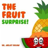 The Fruit Surprise! (eBook, ePUB) The Fruit Surprise! (eBook, ePUB)