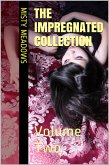The Impregnated Collection: Volume Two (Impregnation, Dominant Man) (eBook, ePUB) The Impregnated Collection: Volume Two (Impregnation, Dominant Man) (eBook, ePUB)