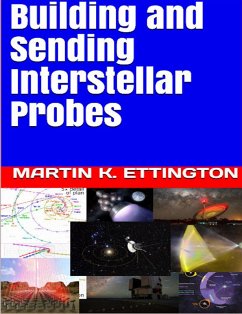 Building and Sending Interstellar Probes (eBook, ePUB) - Ettington, Martin