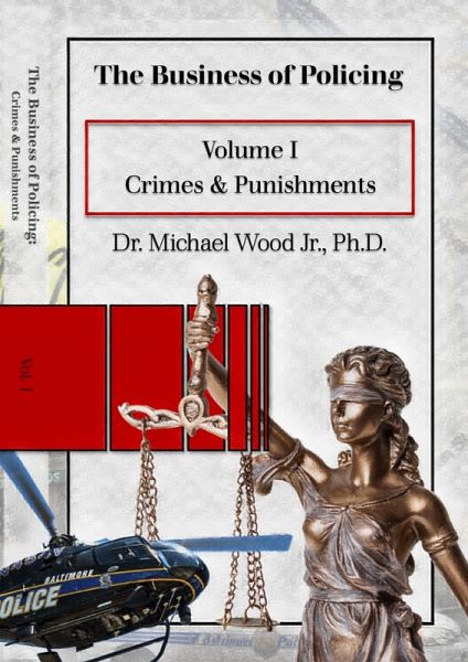 The Business of Policing: Volume I: Crimes & Punishments (eBook, ePUB)