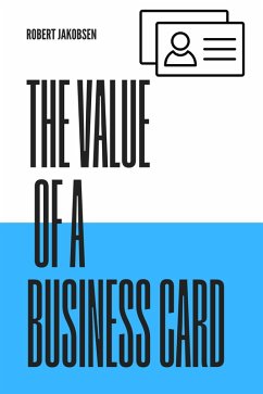 Value of a Business Card (eBook, ePUB) - Jakobsen, Robert