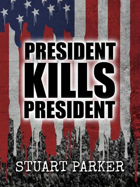 President Kills President (eBook, ePUB) President Kills President (eBook, ePUB)