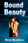 Bound Beauty (Dominant Man, Dubious Consent) (eBook, ePUB) Bound Beauty (Dominant Man, Dubious Consent) (eBook, ePUB)