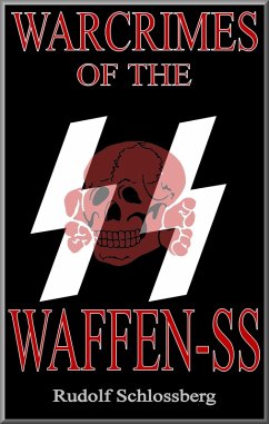 Warcrimes of the Waffen-SS (eBook, ePUB) - Schlossberg, Rudolf