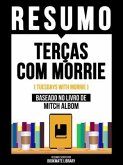 Resumo - Terças Com Morrie (Tuesdays With Morrie) - Baseado No Livro De Mitch Albom (eBook, ePUB) Resumo - Terças Com Morrie (Tuesdays With Morrie) - Baseado No Livro De Mitch Albom (eBook, ePUB)