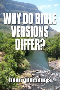 Why do Bible versions differ? (eBook, ePUB) - Gildenhuys, Tiaan