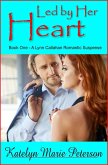 Led by Her Heart - Book 1 - A Lynn Callahan Romantic Suspense (eBook, ePUB) Led by Her Heart - Book 1 - A Lynn Callahan Romantic Suspense (eBook, ePUB)