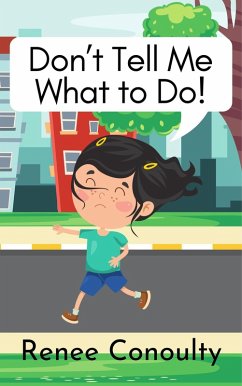 Don't Tell Me What to Do! (Picture Books) (eBook, ePUB) - Conoulty, Renee