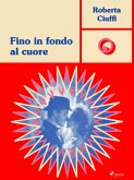 Fino in fondo al cuore (eBook, ePUB) Fino in fondo al cuore (eBook, ePUB)