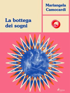 La bottega dei sogni (eBook, ePUB) - Camocardi, Mariangela