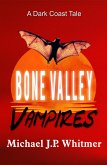 Bone Valley Vampires - A Dark Coast Tale (eBook, ePUB)