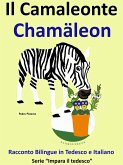 Racconto Bilingue in Italiano e Tedesco: Il Camaleonte - Chamäleon (Impara il tedesco, #5) (eBook, ePUB) Racconto Bilingue in Italiano e Tedesco: Il Camaleonte - Chamäleon (Impara il tedesco, #5) (eBook, ePUB)