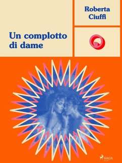 Un complotto di dame (eBook, ePUB) - Ciuffi, Roberta