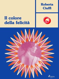 Il colore della felicità (eBook, ePUB) - Ciuffi, Roberta