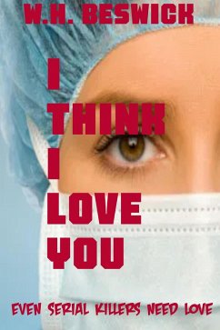 I Think I Love You (eBook, ePUB) - Beswick, W. H.