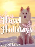 Howl for the Holidays (eBook, ePUB) Howl for the Holidays (eBook, ePUB)