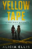 Yellow Tape (Gray Girls Mysteries, #1) (eBook, ePUB)