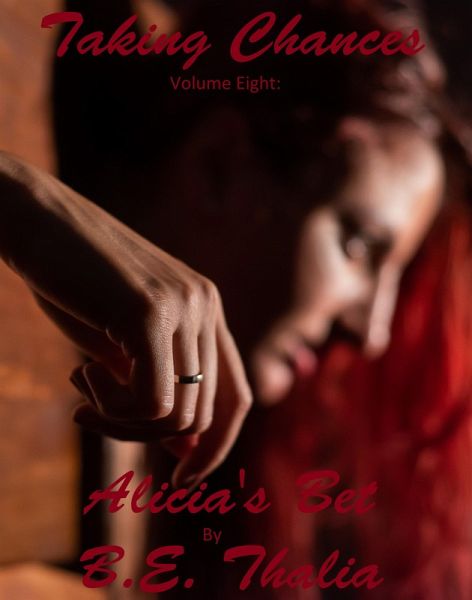 Taking Chances - Volume Eight: Alicia's Bet (eBook, ePUB) Taking Chances - Volume Eight: Alicia's Bet (eBook, ePUB)