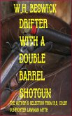 Drifter with a Double Barrel Shotgun The Author's Selection From R.B. Colby Gunfigter Lawman Myth (eBook, ePUB) Drifter with a Double Barrel Shotgun The Author's Selection From R.B. Colby Gunfigter Lawman Myth (eBook, ePUB)