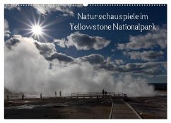 Naturschauspiele im Yellowstone Nationalpark (Wandkalender 2025 DIN A2 quer), CALVENDO Monatskalender
