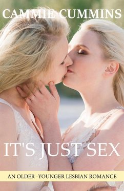 It's Just Sex (First Time Lesbian Romances, #17) (eBook, ePUB) - Cummins, Cammie It's Just Sex (First Time Lesbian Romances, #17) (eBook, ePUB) - Cummins, Cammie
