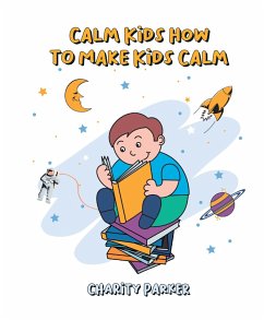 Cover Calm Kids How to Make Kids Calm (eBook, ePUB)