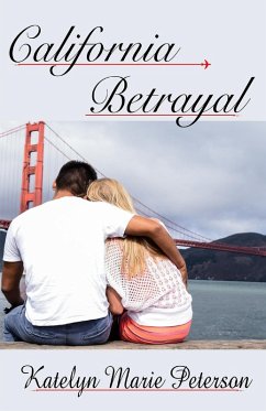 California Betrayal (eBook, ePUB) - Peterson, Katelyn Marie