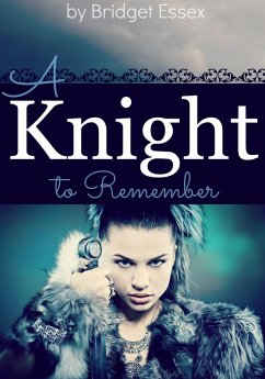A Knight to Remember (The Knight Legends, #1) (eBook, ePUB) - Essex, Bridget