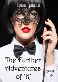 The Further Adventures of 'K' Book Two (eBook, ePUB) The Further Adventures of 'K' Book Two (eBook, ePUB)