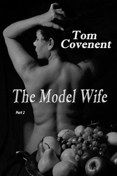 The Model Wife Part 2 (eBook, ePUB) - Covenent, Tom