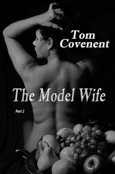 The Model Wife Part 2 (eBook, ePUB) The Model Wife Part 2 (eBook, ePUB)
